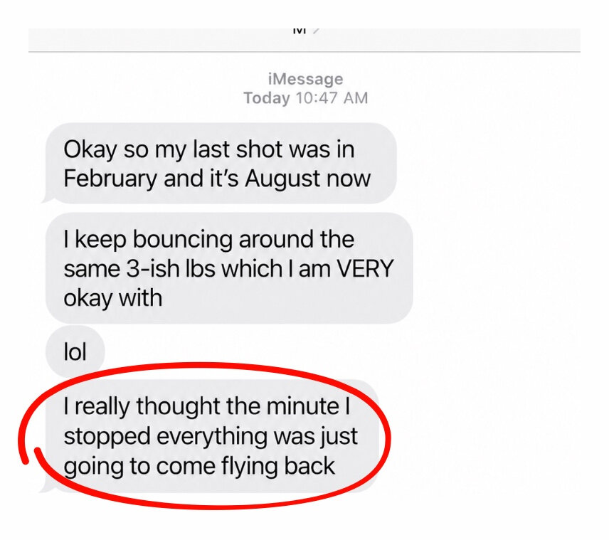 Customer message about maintaining within the same three-pound range six months after her final shot.